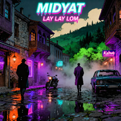 Midyat - Lay Lay Lom