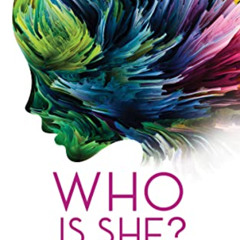 READ EPUB 📃 Who Is She?: The Journey Beyond Being A Mother, Wife, and Daughter by  A