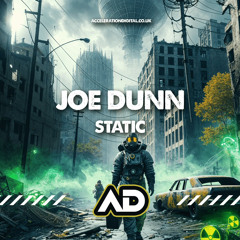 Joe Dunn - Static (OUT NOW ON ACCELERATION DIGITAL)