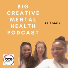 Big Creative Mental Health episode 1