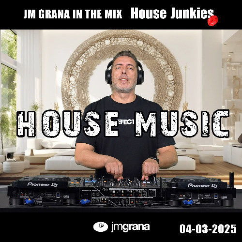 JM Grana In The Mix House Junkies (04-03-2025) HOUSE MUSIC