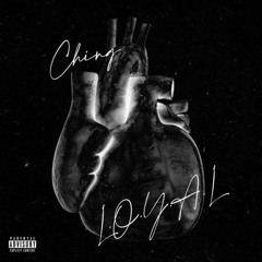 Ching - L.O.Y.A.L