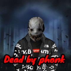 dead by phonk