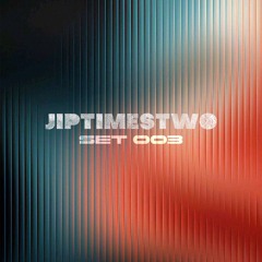 JIPTIMESTWO SET 003 (LATIN, TECH HOUSE, UNRELEASED TRACKS)