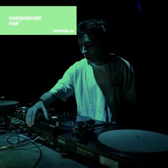 #NOIRPODCAST034 - NOIR