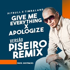 Timbaland Vs Pitbull - Give Me Everything x Apologize