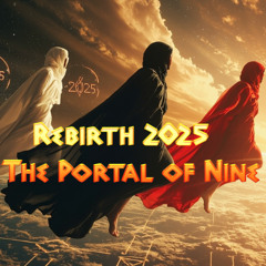 REBIRTH 2025 THE PORTAL OF NINE