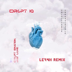 Dropt IQ - Dropt Einstein(Just Love) (Leanh Radio Remix)