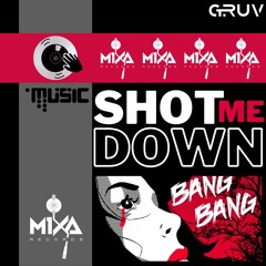 MIXA #65 - Shot Me Down - Calvin Harris (Gruv Remix)