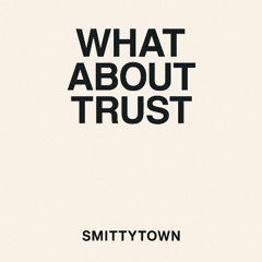 What About Trust