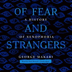 ⚡Audiobook🔥 Of Fear and Strangers: A History of Xenophobia