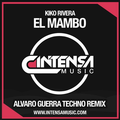 Stream Kiko Rivera - El Mambo (Alvaro Guerra Techno Remix 140Bpm) by Alvaro  Guerra aka VARO
