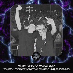 SWANNY X THE NUN - THEY DONT KNOW THEY ARE DEAD