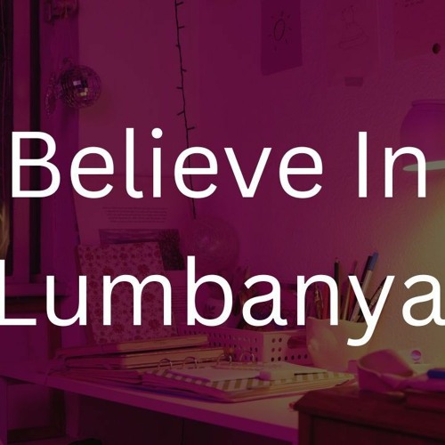 Believe In - Lumbanya