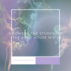 Kr Live In The Studio 058 (The Afro House Mix 2)
