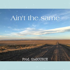Aint The Same