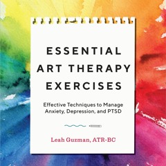 [PDF] Essential Art Therapy Exercises: Effective Techniques to Manage Anxiety,