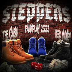 TFE Cash - Steppers (Feat Fairplay 2333 x Leek Muney)