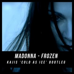 Madonna - Frozen (Kajis 'Cold As Ice' Bootleg)
