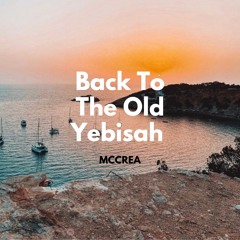 Back To The Old Yebisah
