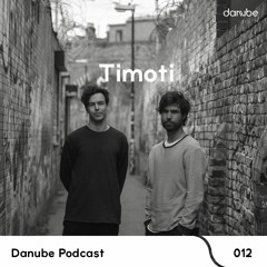 Danube Podcast 012 | Timoti