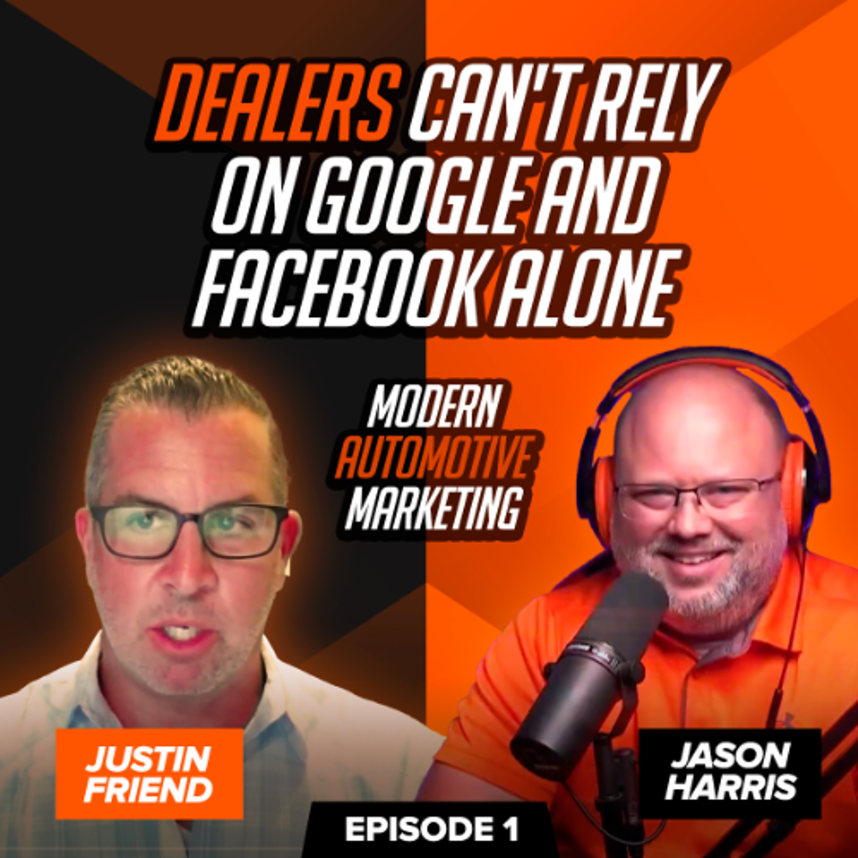 Dealers Can't Rely on Google and Facebook Alone - The Modern Automotive Marketing Podcast | EP. 1 episode artwork