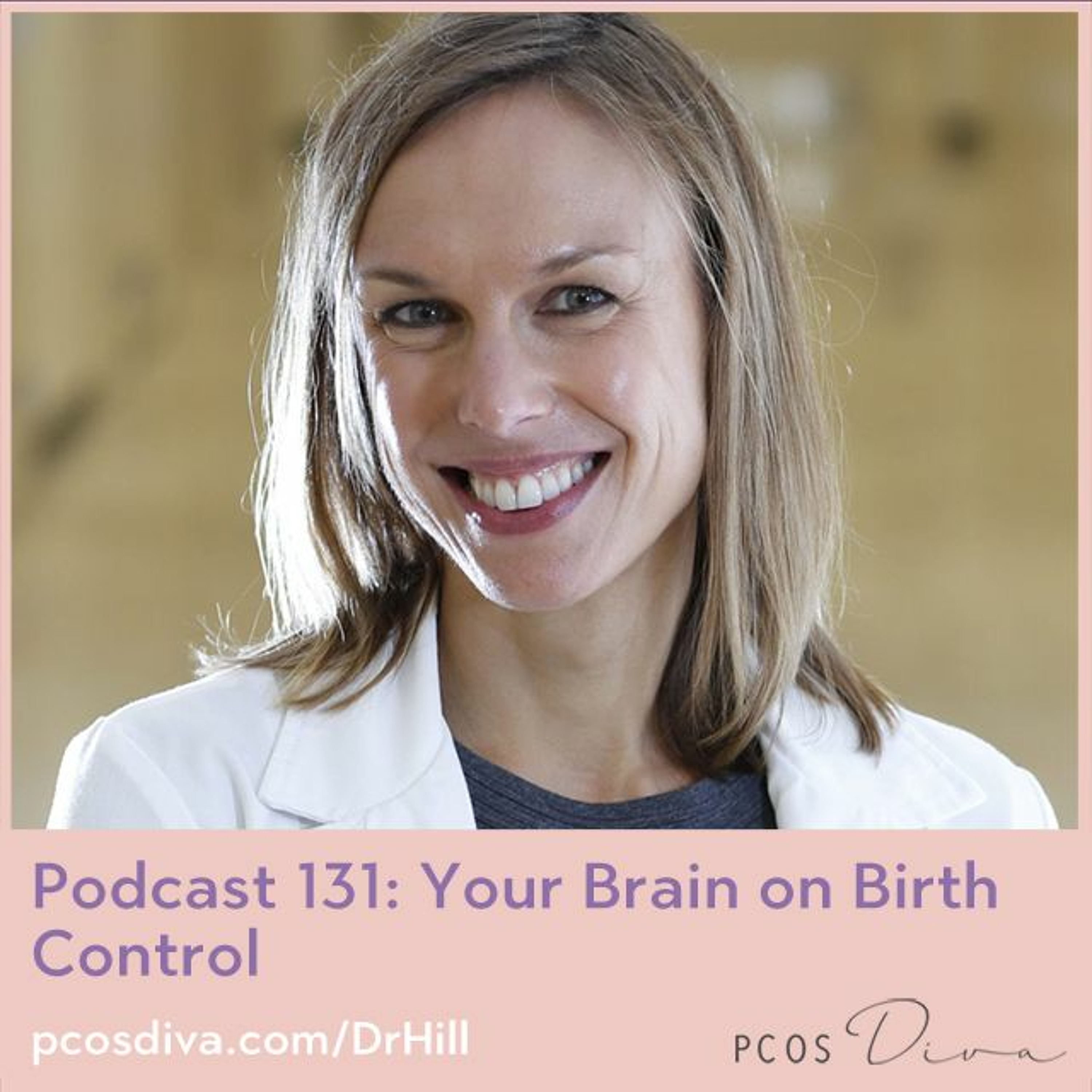 cover of episode 131- Your Brain on Birth Control