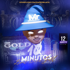 10 MINUTOS DE BEAT SERIE GOLD PARTE 10 ((DJ MT DO PALACIO))