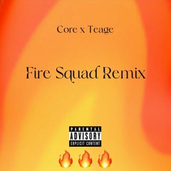 Core X Teage - Fire Squad Remix