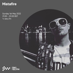 Mistafire 01ST MAY 2022