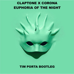 Claptone X Corona - Rhythm Of The Euphoria (Tim Porta Bootleg)