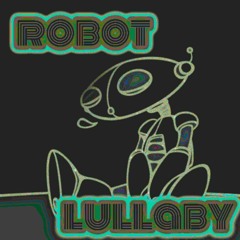 robot lullaby