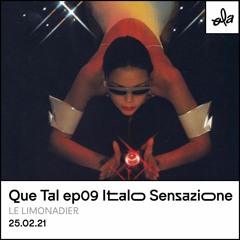 Le Limonadier • Que Tal ep09 Italo Sensazione