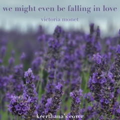 we might even be falling in love - victoria monet | keerthana's cover