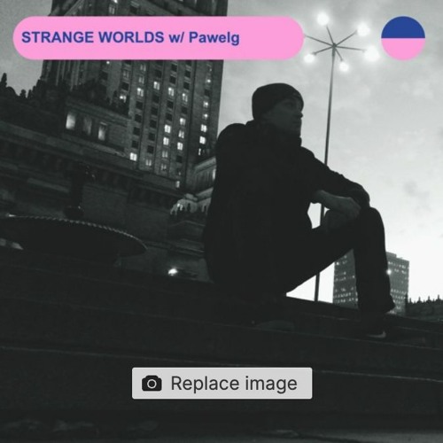 RADIO.D59B / STRANGE WORLDS #22 w/ Pawelg Ft. Marcus Joseph Guesst Mix
