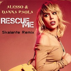 Alesso, Danna Paola - Rescue Me (Skalante Remix) Free Download Password : Skalante