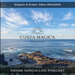 #024 Costa Mágica Beach Club Live Podcast (Organic & Arabic Vibes)