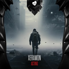 Xeramon - Acting