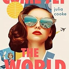 PDF [eBook] Come Fly The World: The Jet-Age Story of the Women of Pan Am