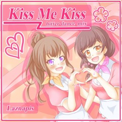 Kiss Me Kiss(bitter dance mix)