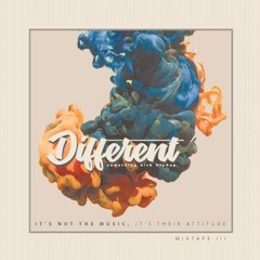 Different - It's Not The Music, It's Their Attitude Vol. 3