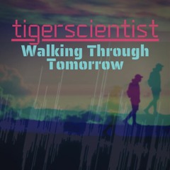 Walking Through Tomorrow