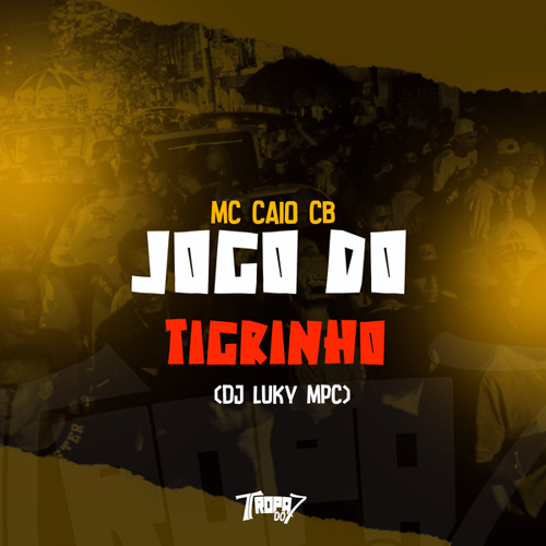 Stream Jogo do Tigrinho by DJ Luky MPC