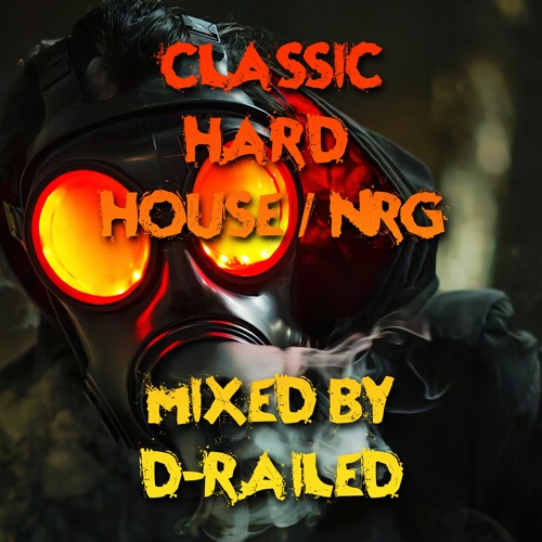 Classic Hard House / NRG Mix - Mixed By D-Railed ***FREE WAV DOWNLOAD***