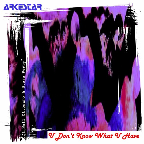 Arkestar - U Don't Know What U Have