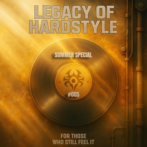 Legacy of Hardstyle #005 | Summer Hardstyle Classics Mix (2009–2013)