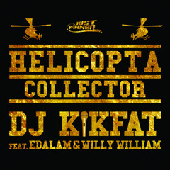 Helicopta Collector (feat. Edalam & Willy William)