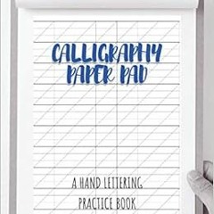 DOWNLOAD PDF 📪 Calligraphy Paper Pad: A Hand Lettering Practice Book by MMG Publishi