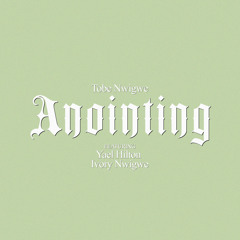 ANOINTING (FALL ON ME) [feat. Ivory Nwigwe & Yael Hilton]