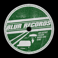 PREMIERE: Jack District - A Reason (Manuel Kane Remix) [Blur Records]